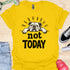 Not today - V1 - Lazy T-Shirt